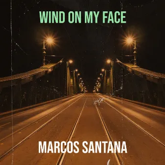 Wind on My Face by Marcos Santana