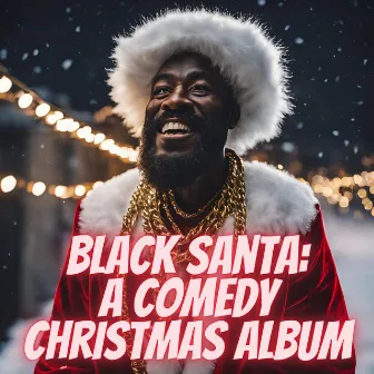 Black Santa: A Comedy Christmas Album by Just For Laughss