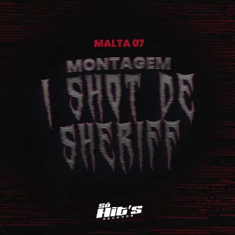 Montagem I Shot de Sherif by MALTA 07