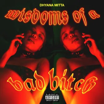 Wisdoms of a Bad Bitch by Dhyana Mitta