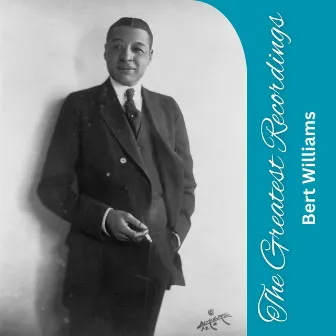 The Greatest Recordings by Bert Williams