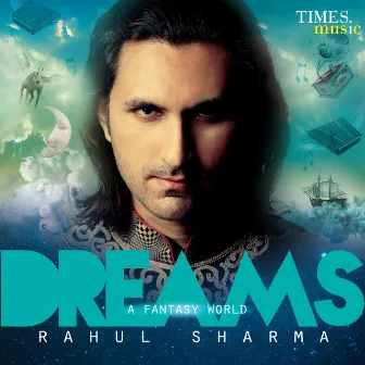 Dreams - A Fantasy World by Rahul Sharma