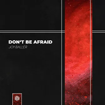 Don't Be Afraid by Joy Baller