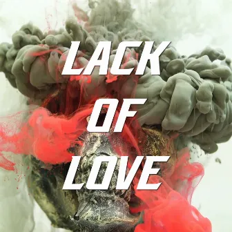 Lack Of Love by Long Waylah