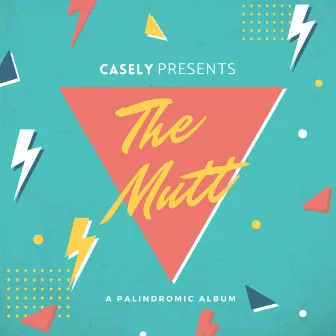 The Mutt - A Palindromic Album by Casely