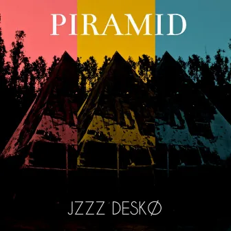 Piramid by Jazzz Desko