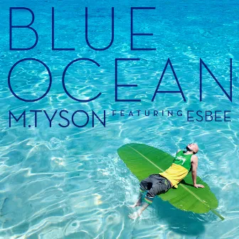 Blue Ocean by M.TySON