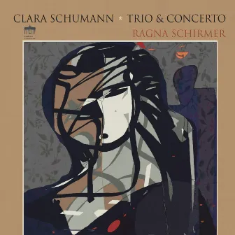 Clara Schumann: Piano Trio and Concerto by Clara Schumann