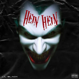 Hein Hein by Lil Black