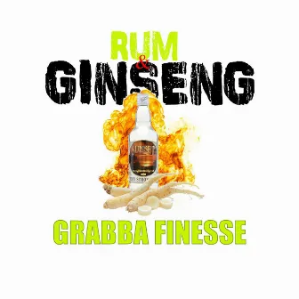 Rum & Ginseng by Grabba Finesse