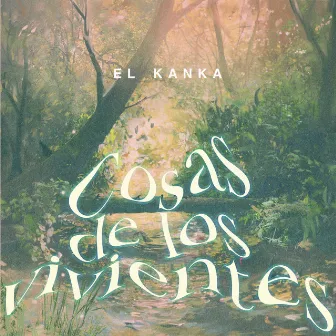 Cosas de los vivientes by El Kanka