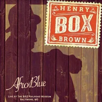 Henry Box Brown (Live) by Afro Blue