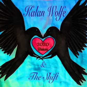 2020 Vision by Kalan Wolfe & The Shift