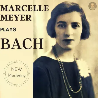 Bach by Marcelle Meyer: Complete Inventions & Sinfonias, Partitas, Toccatas, Italian Concerto.. .. by Marcelle Meyer