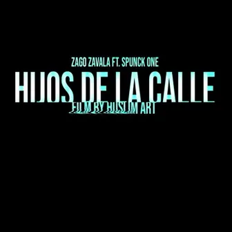 Hijos de la Calle by Zago Zavala