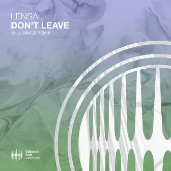 Don't Leave (Will Vance Remix) by Lensa