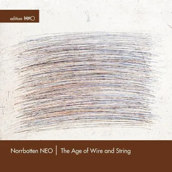 The Age of Wire and String by Norrbotten NEO