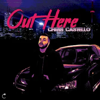 Out Here by Chris Castello