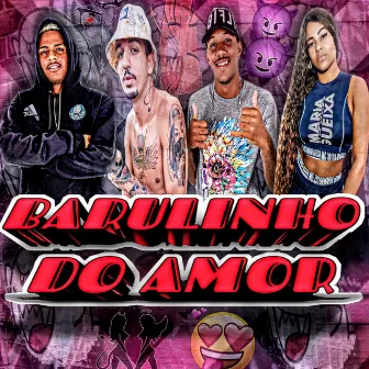 Barulhinho do Amor by Maloka Mc