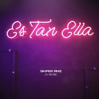 Es Tan Ella by Skiper Rmz