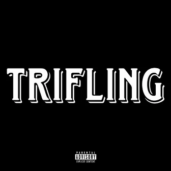 Trifling by ATG JayDee