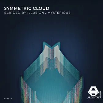 Blinded by Illusion / Mysterious by Symmetric Cloud