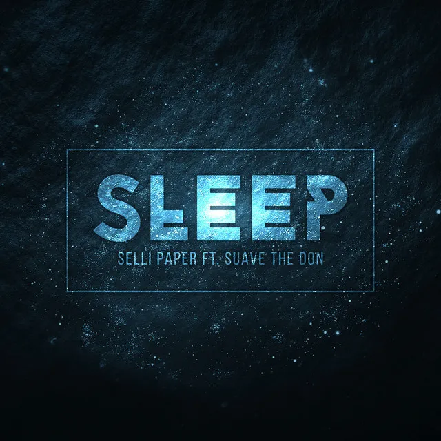 Sleep (feat. Suave the Don)