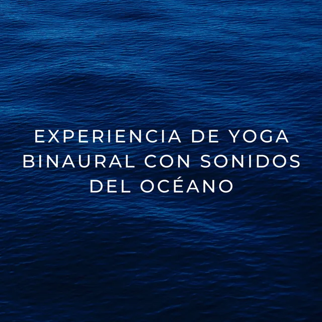 Experiencia De Yoga Binaural Con Sonidos Del Océano