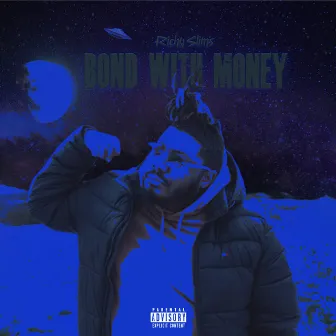 Bond With Money by Richy Slims