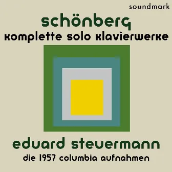 Schönberg: Komplette Solo Klavierwerke - Eduard Steuermann, Die 1957 Columbia Aufnahmen by Eduard Steuermann