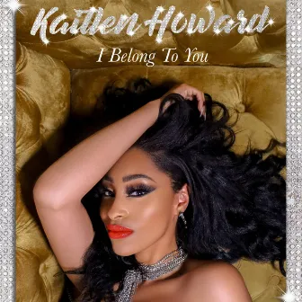 I Belong to You by Kaitlen Howard