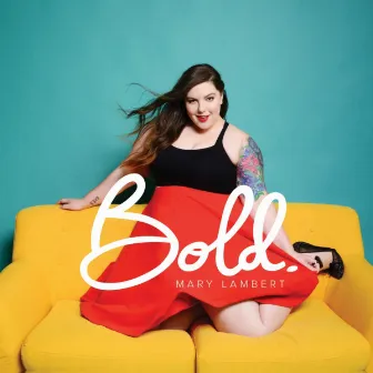 Bold by Mary Lambert