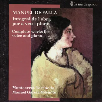 Falla: Complete Works for Voice and Piano by Montserrat Torruella