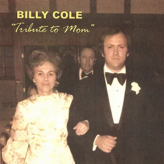 Tribute to Mom by Billy Cole