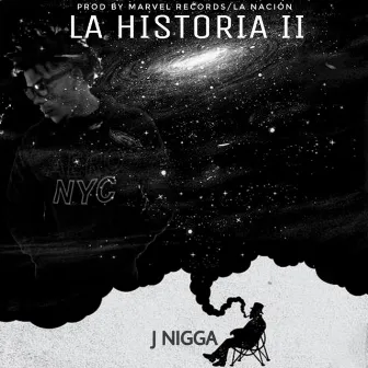 La Historia 2 by J Nigga