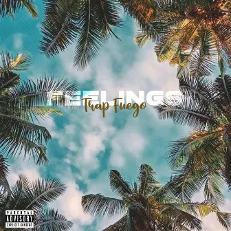 Feelings by Trap Fuego