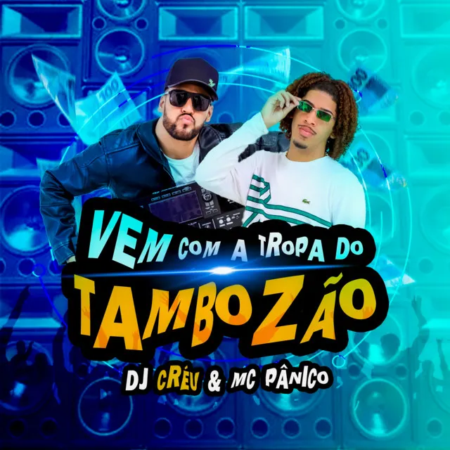 Vem com a Tropa do Tambozão