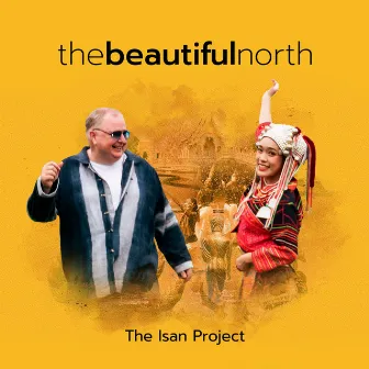 The Beautiful North by The Isan Project