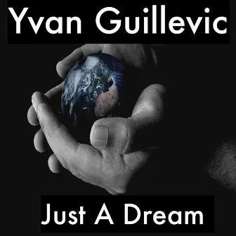 Just a Dream by Yvan Guillevic