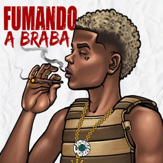 Fumando a Braba by Mestre B