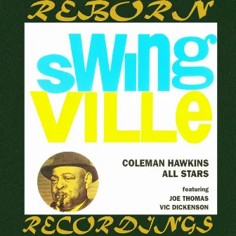 Swing Ville (feat. Joe Thomas & Vic Dickenson) by Coleman Hawkins All Stars