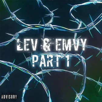 Lev & Emvy, Pt. 1 by Lev