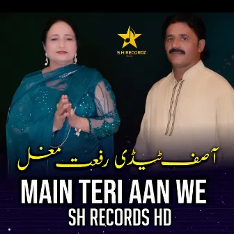 MAIN TERI AAN WE by Asif Tedi