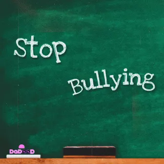 Stop Bullying by DaDood