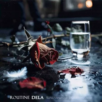 ROUTINE by Dela Calle