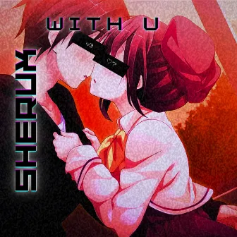 With U by Sherux