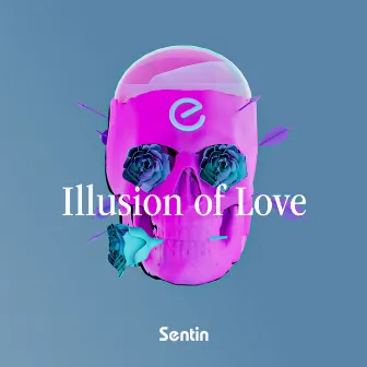 Illusion of Love by Sentin