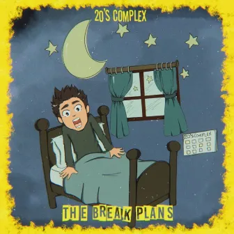 20’s Complex by The Break Plans