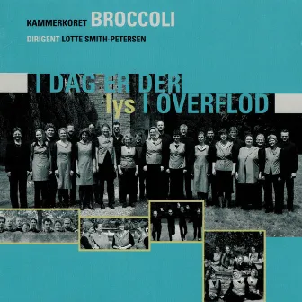 I dag er der lys i overflod by Kammerkoret Broccoli