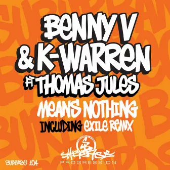 Means Nothing by Benny V